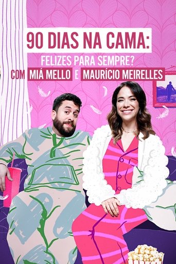 Poster of 90 Dias na Cama: Felizes Para Sempre? - com Miá Mello & Maurício Meirelles