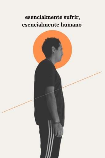 Poster of esencialmente sufrir, esencialmente humano