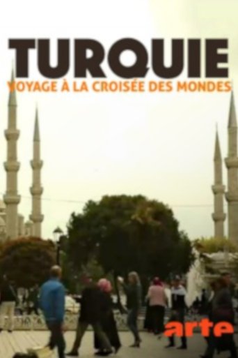 Poster of Turquie, voyage à la croisée des mondes