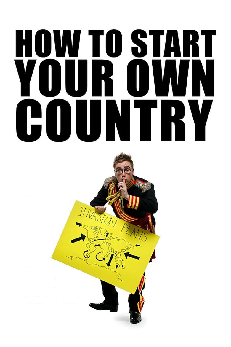 Poster of Episodes in How To Start Your Own Country - Season 1 - Season 1