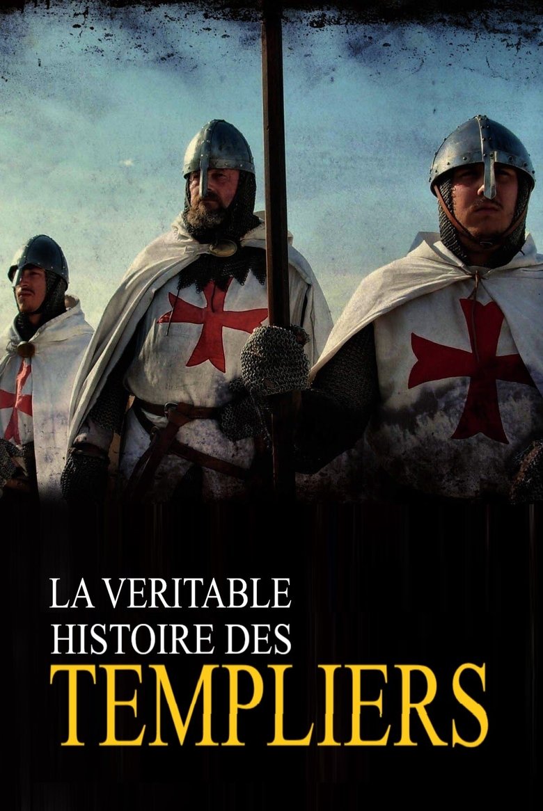 Poster of Episodes in La Véritable Histoire Des Templiers - Season 1 - Season 1