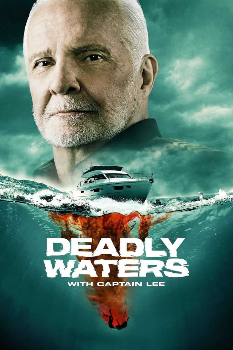 Poster of Episodes in Deadly Waters With Captain Lee - Season 1 - Season 1