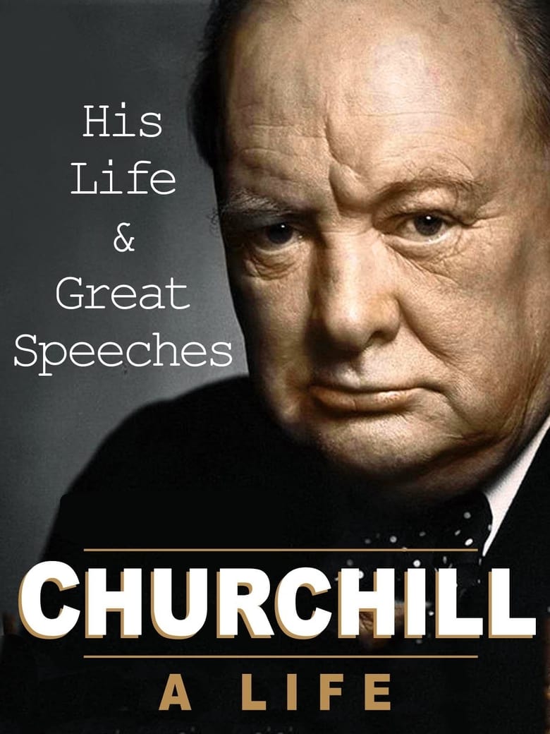 Poster of Churchill: A Life: His Life & Great Speeches