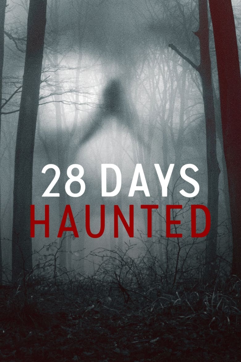 Poster of Cast and Crew in 28 Days Haunted - Season 1 - Episode 3 - I'm Done