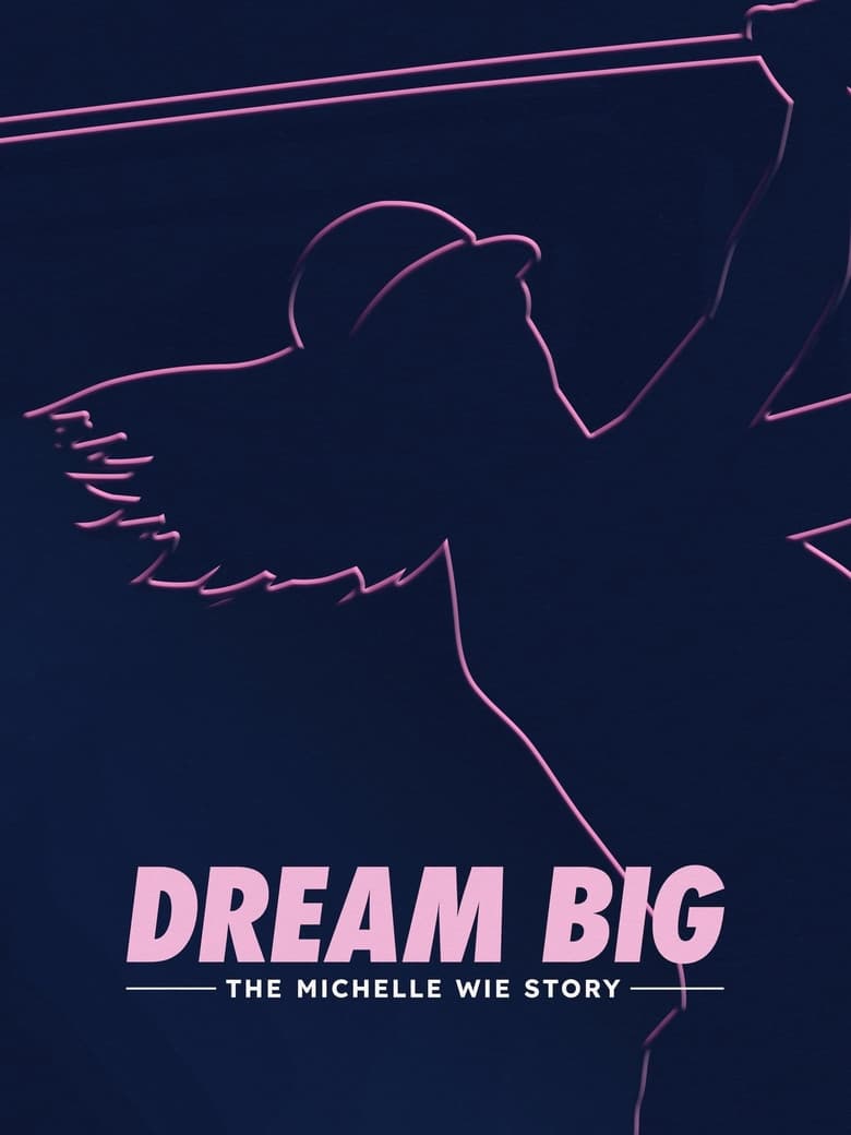 Poster of Dream Big: The Michelle Wie Story