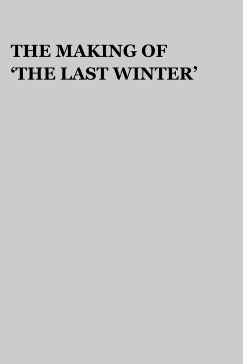 Poster of The Making of 'The Last Winter'