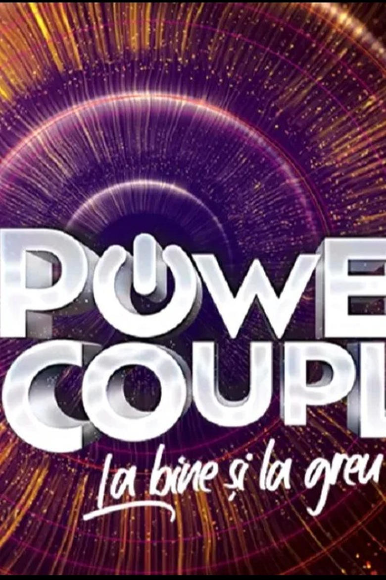 Poster of Episodes in Power Couple Romania   La Bine Si La Greu - Season 2 - Season 2