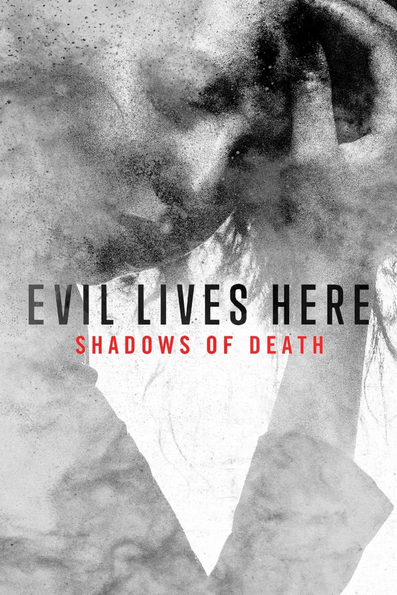 Poster of Episodes in Evil Lives Here  Shadows Of Death - Season 1 - Season 1