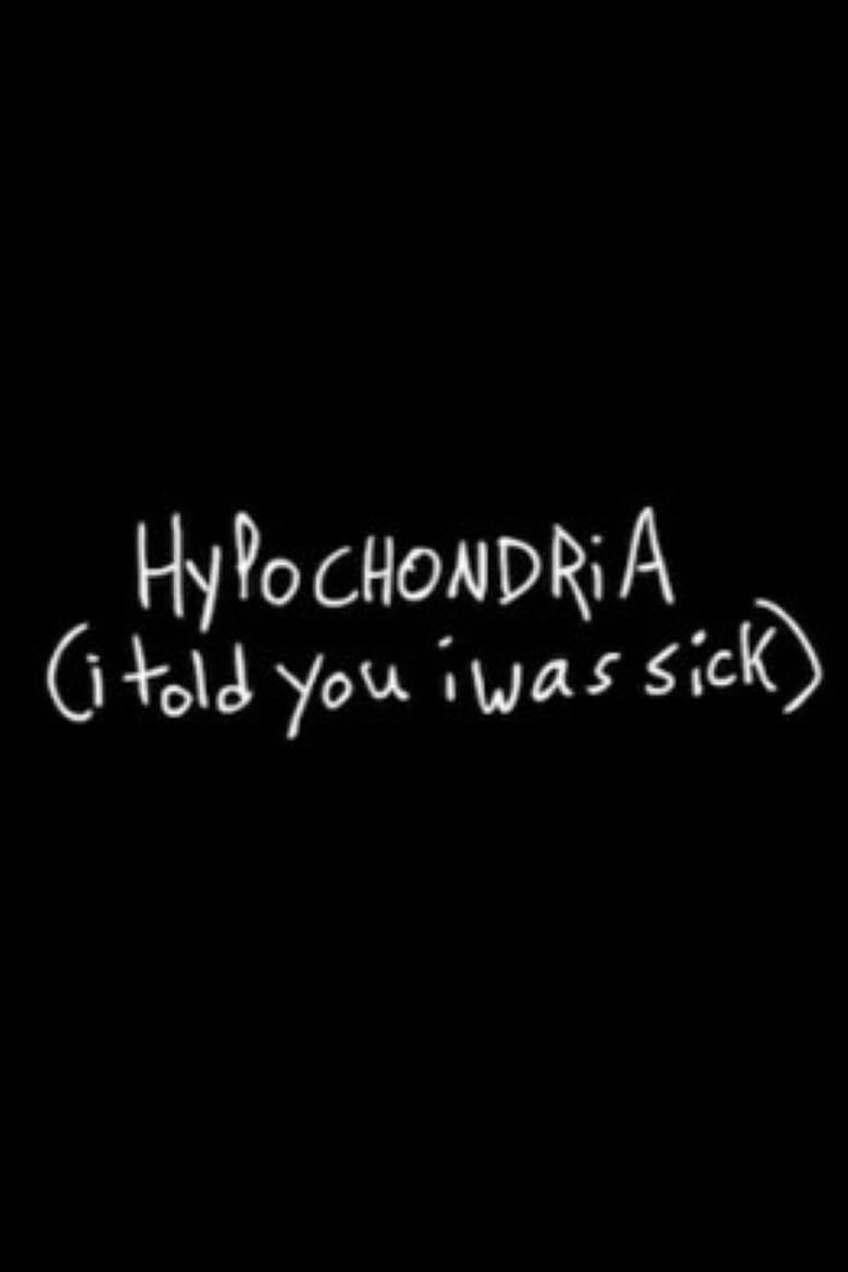 Poster of Hypochondria (I Told You I Was Sick)