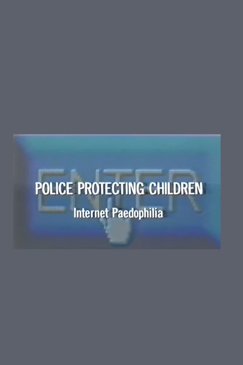 Poster of Police Protecting Children - Internet Paedophilia