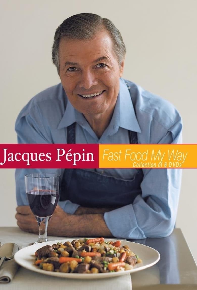 Poster of Jacques Pépin: Fast Food My Way