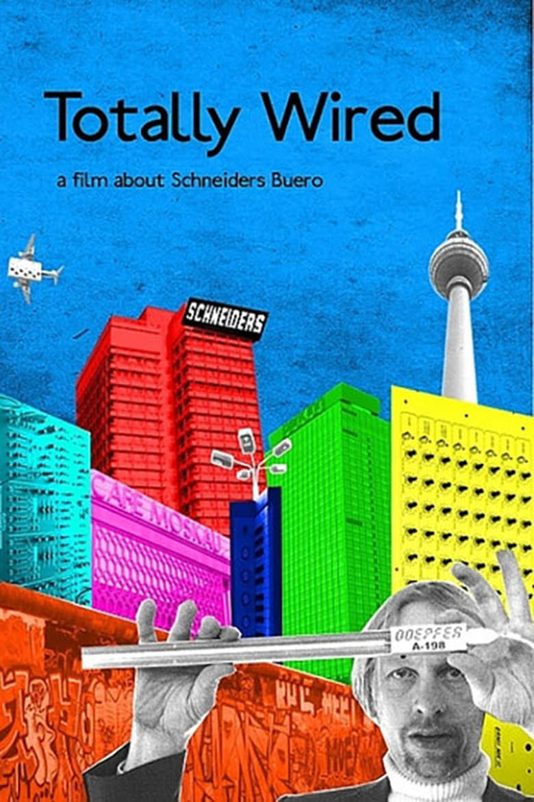 Poster of Totally Wired - A Film About Schneiders Buero