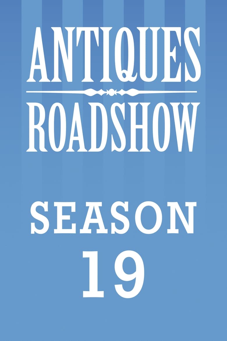 Poster of Episodes in Antiques Roadshow - Season 19 - Season 19