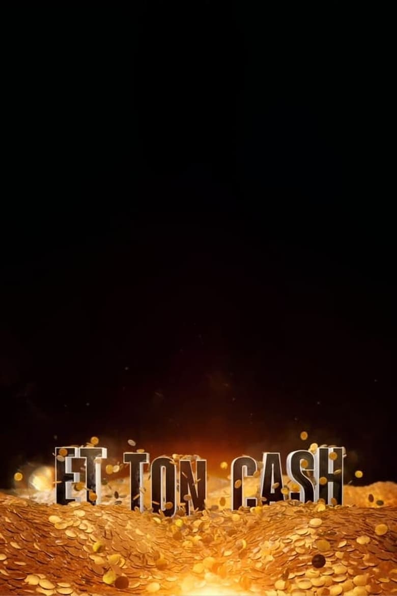 Poster of Episodes in Et Ton Cash - Season 1 - Season 1