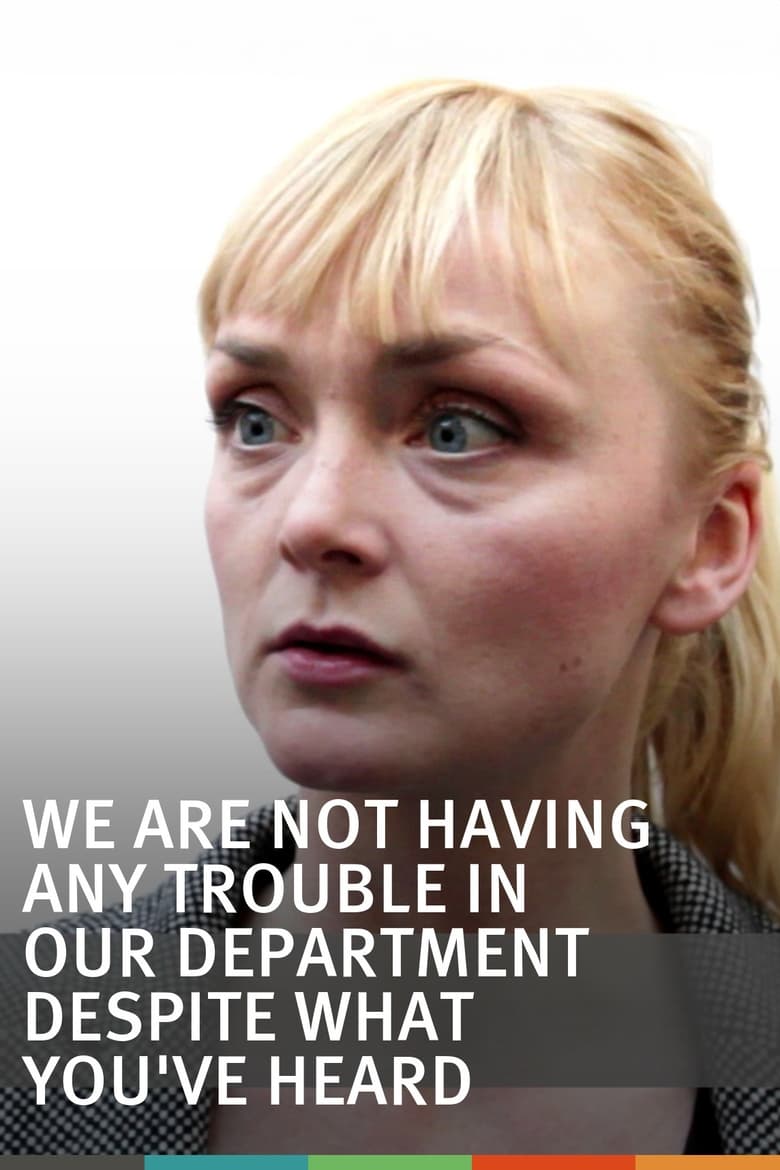 Poster of We are not having any trouble in our department despite what you've heard