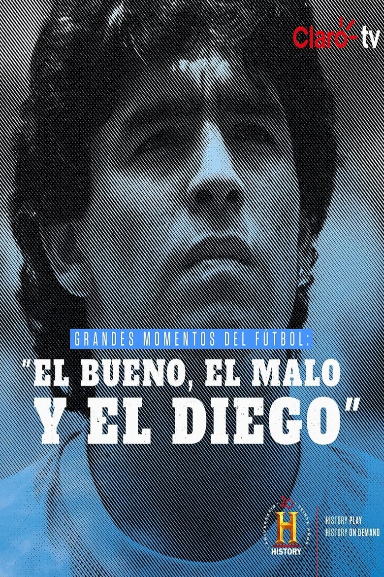 Poster of Grandes Momentos del Fútbol: El bueno, el malo y el Diego