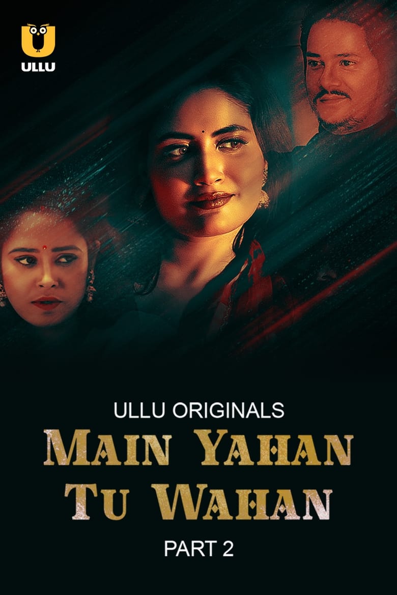 Poster of Episodes in Main Yahan Tu Wahan - Season 1 - Season 1