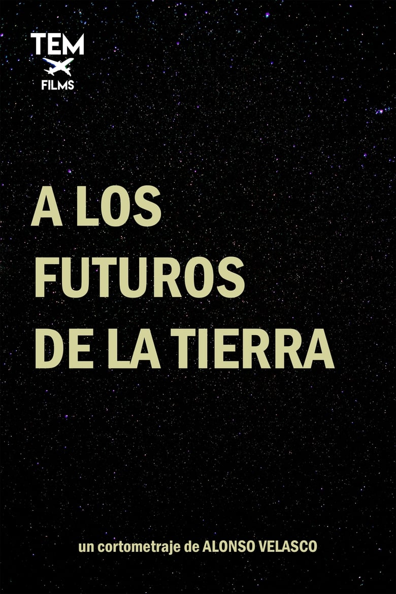 Poster of A los futuros de la tierra