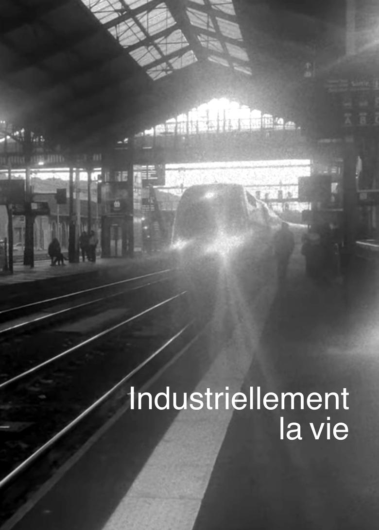 Poster of Industriellement la vie