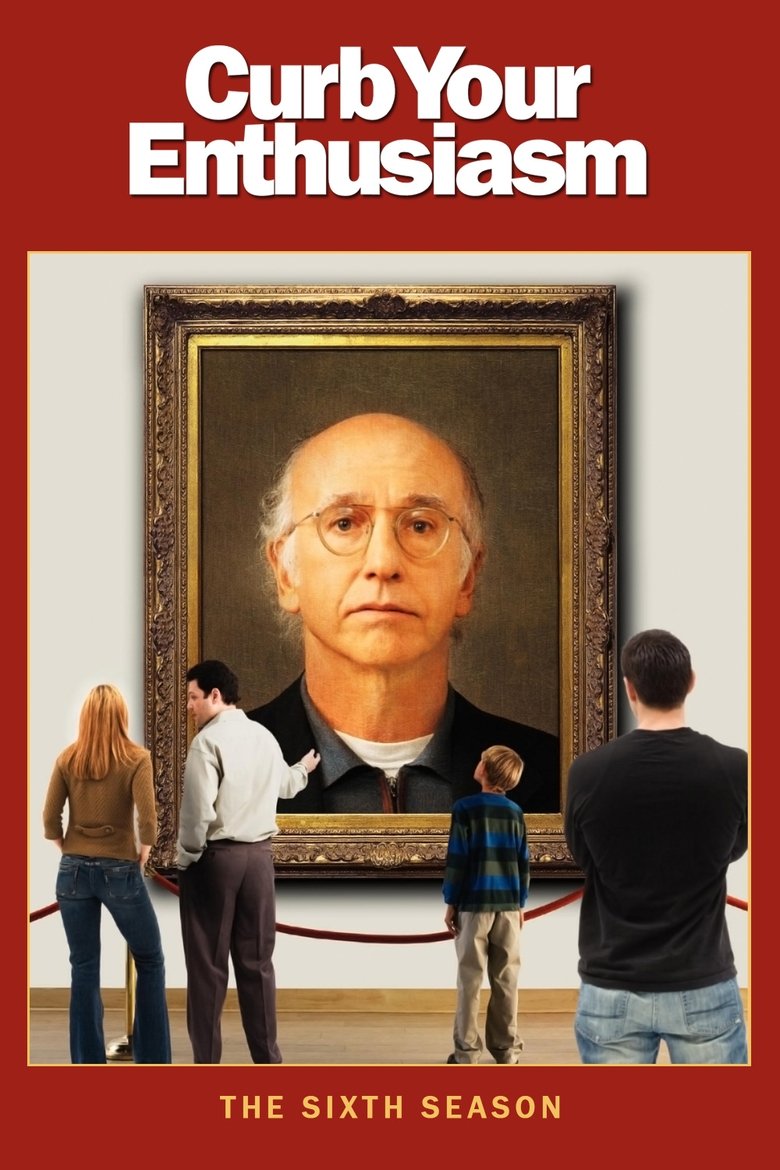 Poster of Episodes in Curb Your Enthusiasm - Season 6 - Season 6