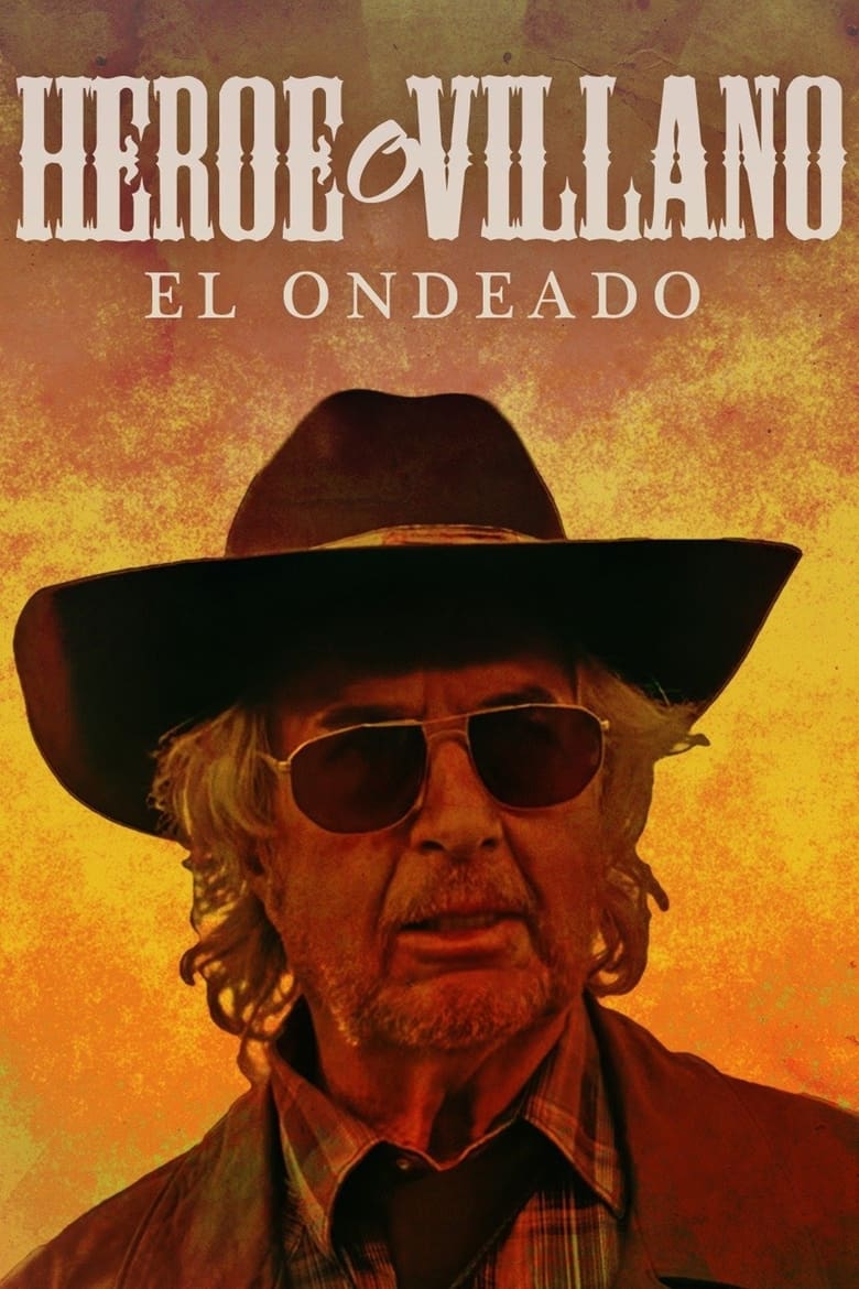 Poster of El Ondeado: ¿Héroe o villano?