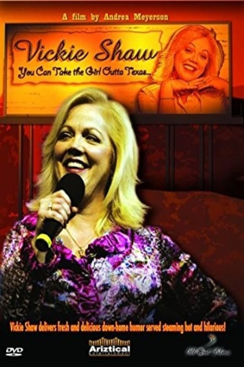 Poster of Vickie Shaw: You Can Take the Girl Outta Texas...