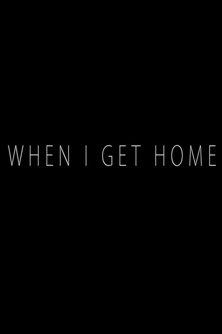 Poster of When I Get Home