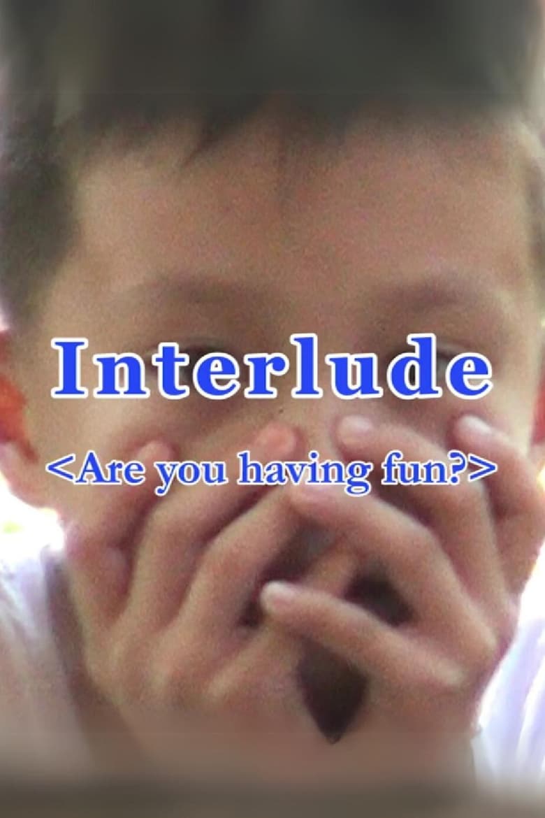 Poster of Interlude (Are you having fun?)