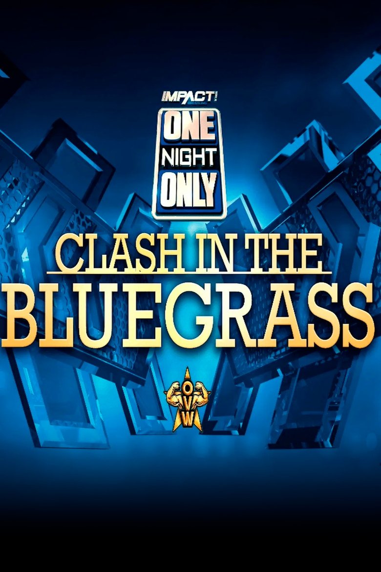 Poster of IMPACT Wrestling: One Night Only: Clash in the Bluegrass