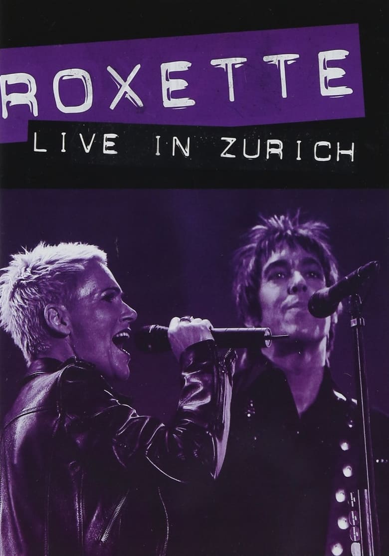 Poster of Roxette ‎– Live in Zürich