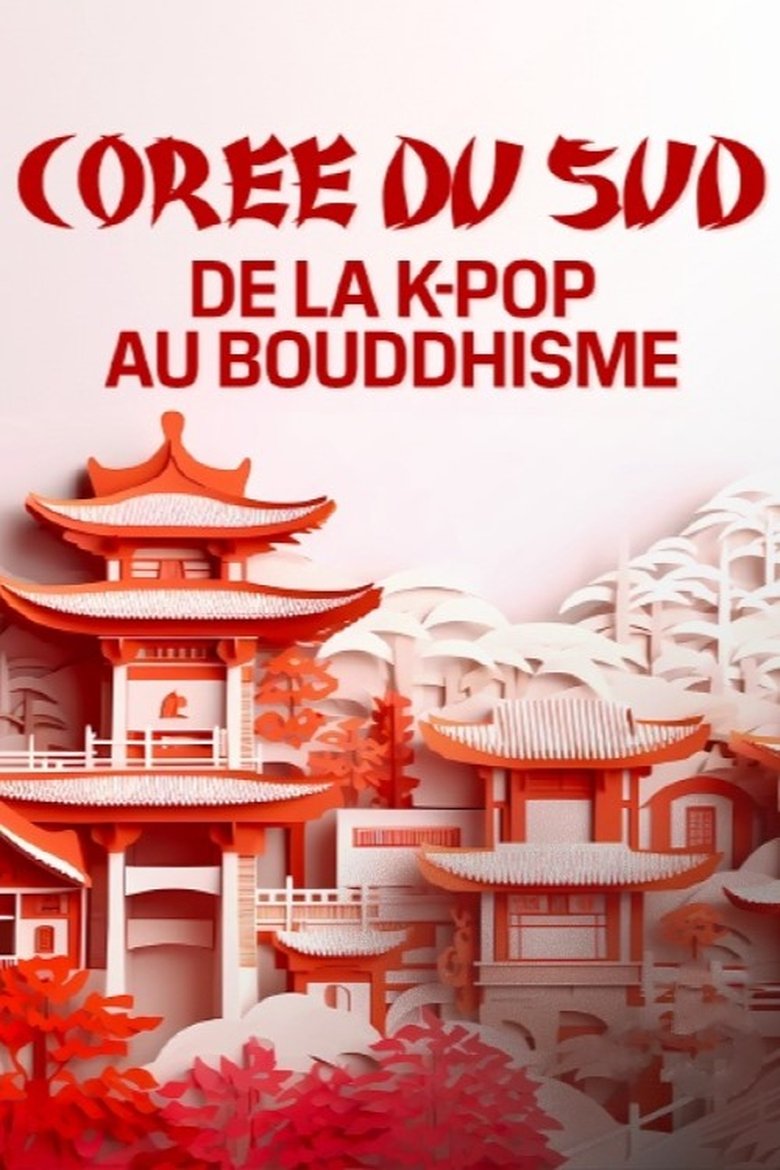 Poster of Corée du Sud, de la K-pop au bouddhisme