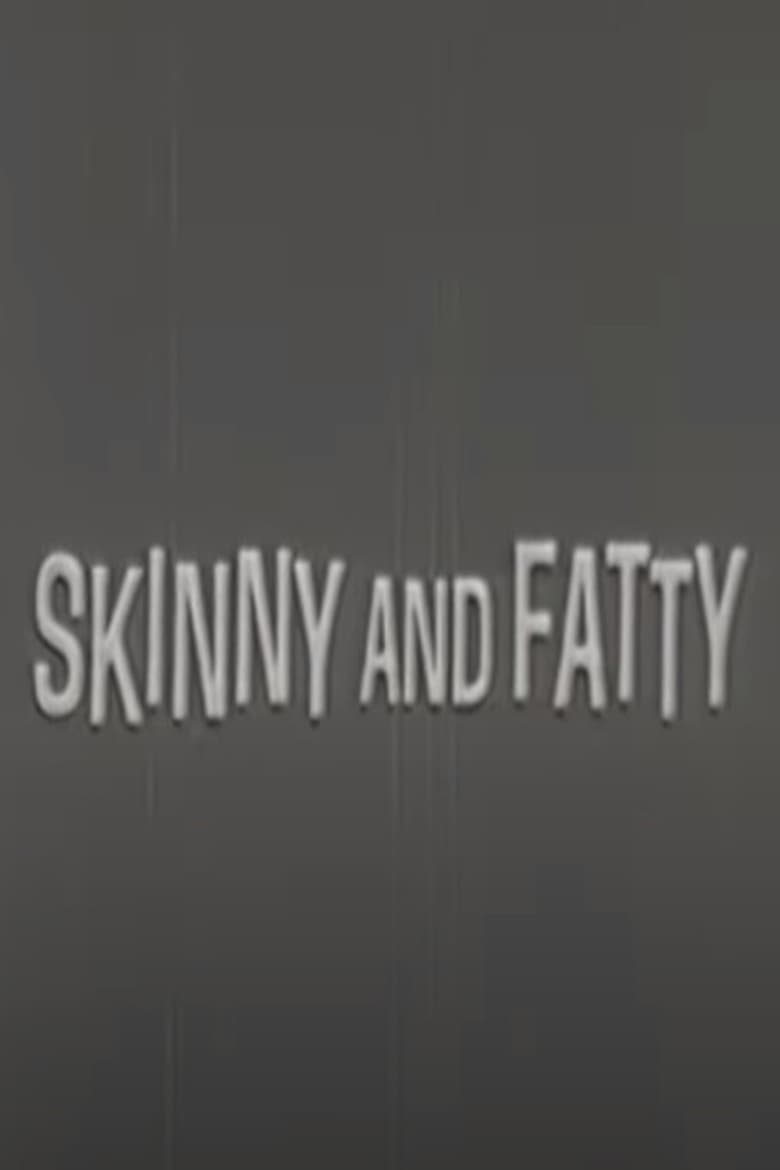 Poster of Skinny and Fatty