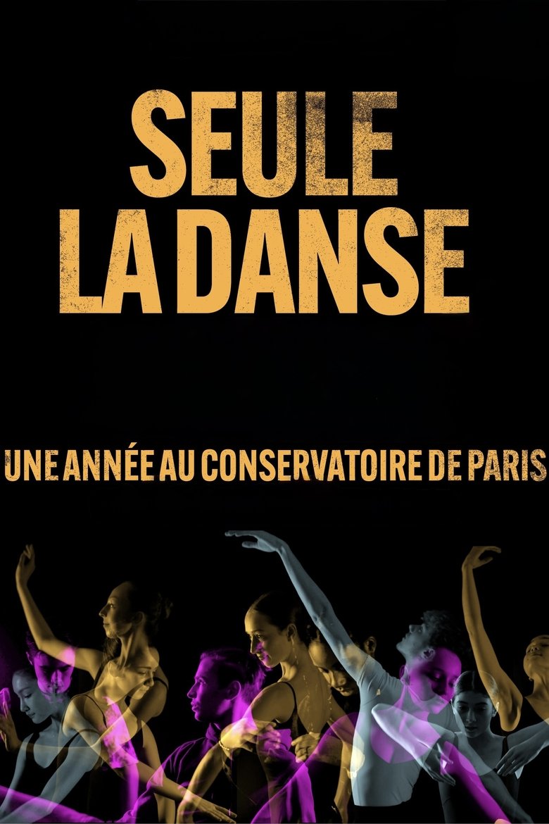 Poster of Seule la danse, une année au conservatoire de Paris