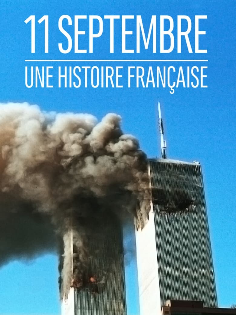 Poster of 11 septembre : une histoire française