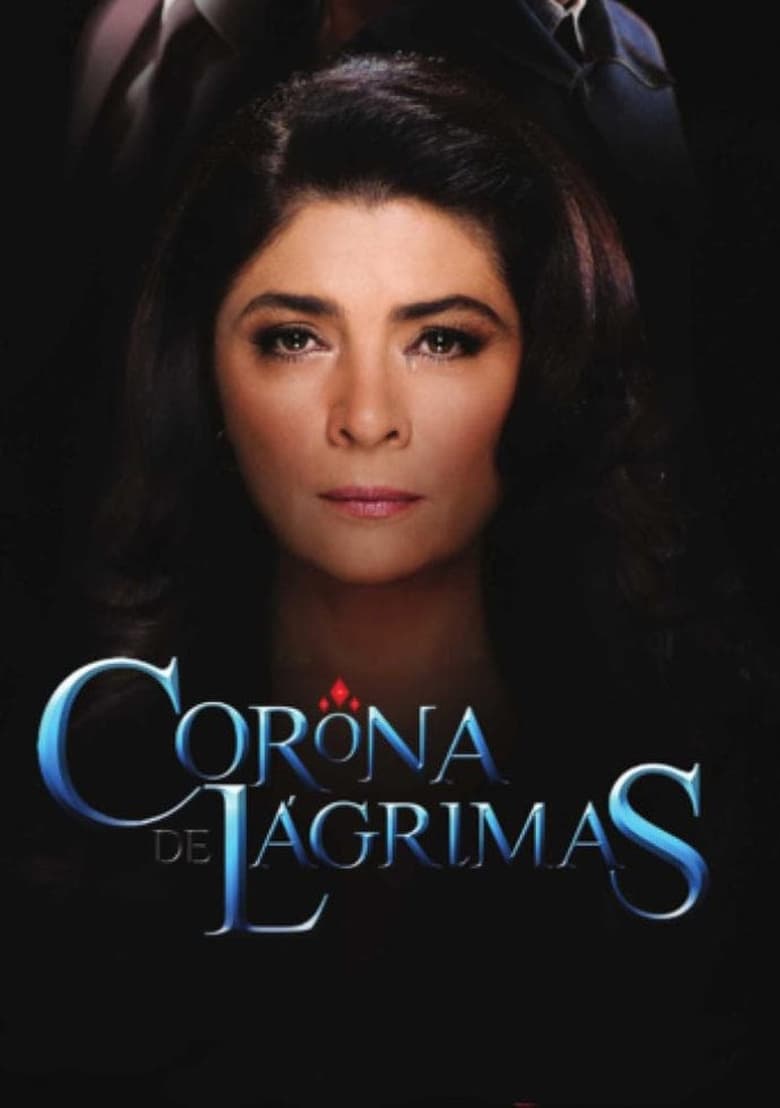 Poster of Cast and Crew in Corona De Lágrimas - Season 1 - Episode 25 - Episodio 25