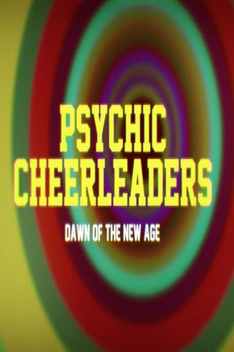Poster of Psychic Cheerleaders: Dawn of the New Age