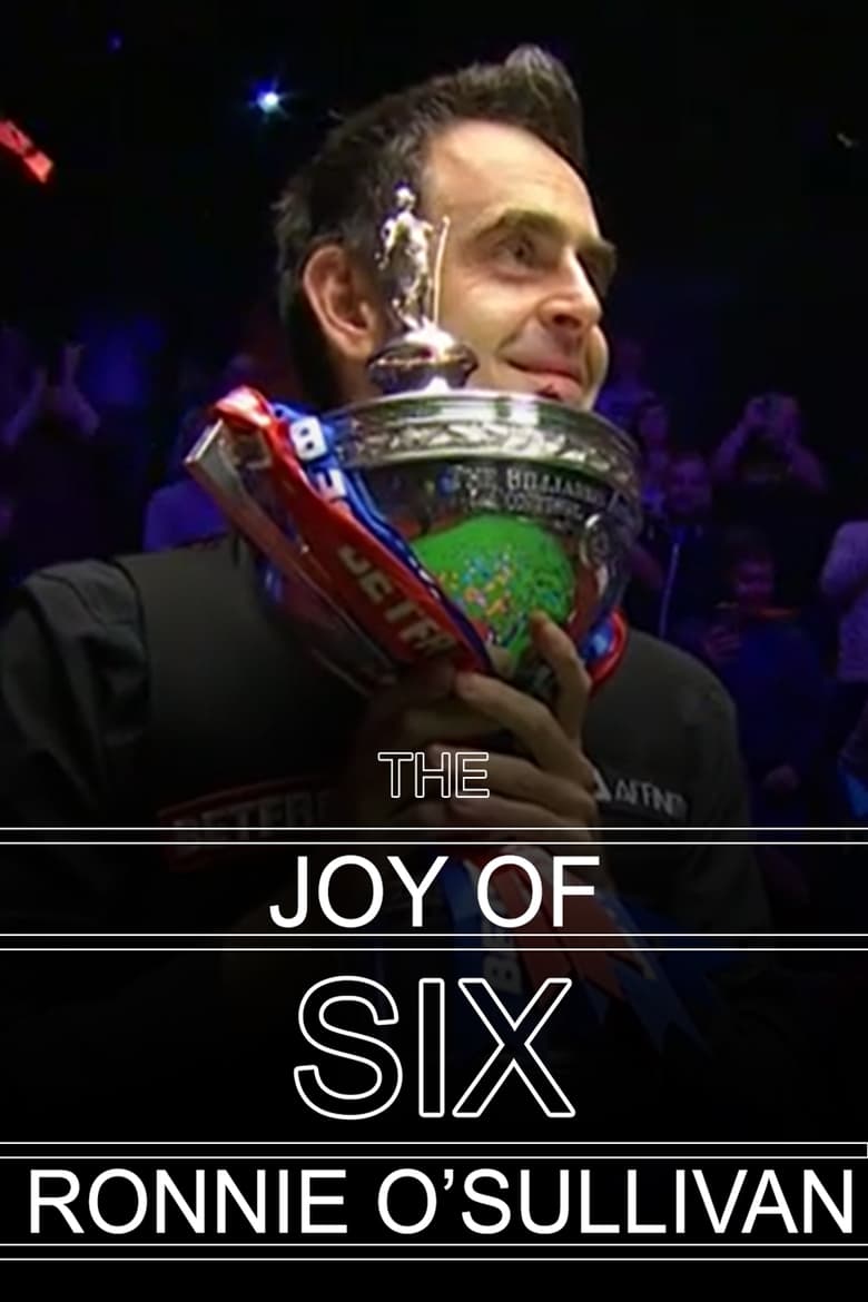 Poster of Ronnie O'Sullivan - The Joy of Six