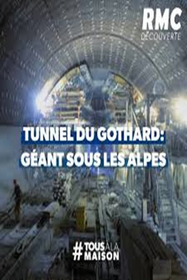 Poster of Le tunnel du Gothard : un géant sous les Alpes