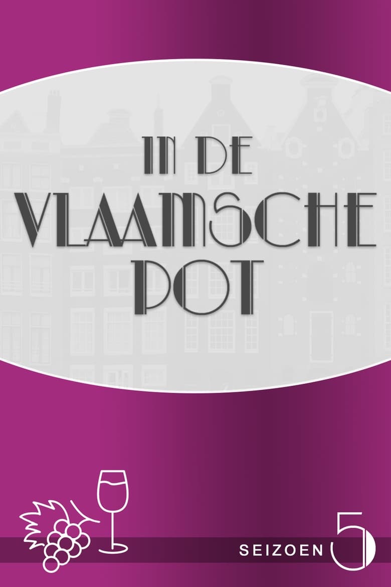 Poster of Episodes in In De Vlaamsche Pot - Season 5 - Season 5