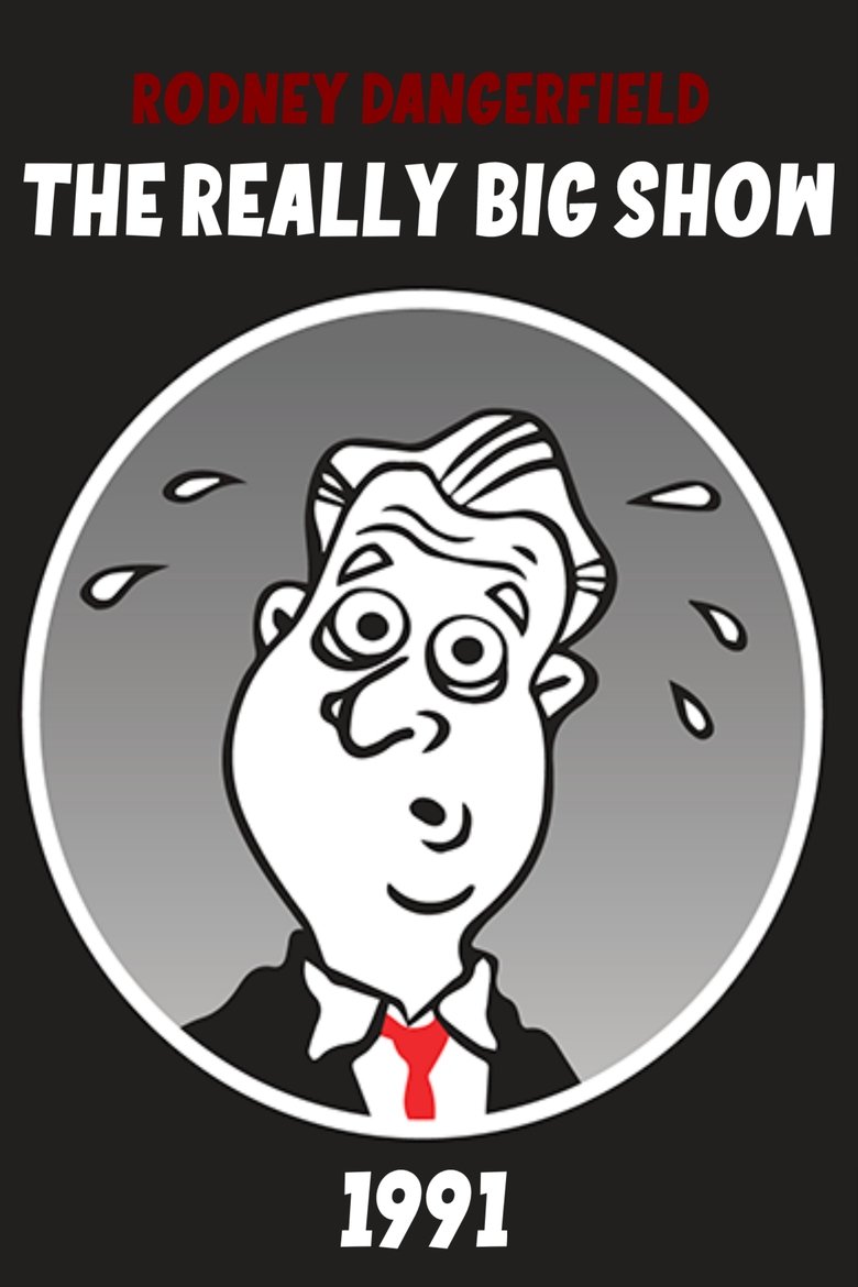 Poster of Rodney Dangerfield's The Really Big Show
