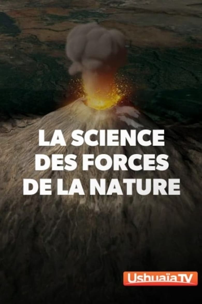 Poster of Episodes in La Science Des Forces De La Nature - Season 1 - Season 1