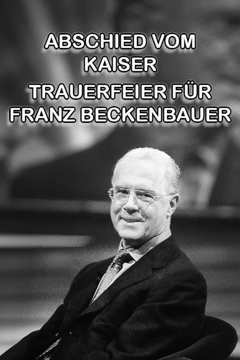 Poster of Abschied vom Kaiser - Trauerfeier für Franz Beckenbauer