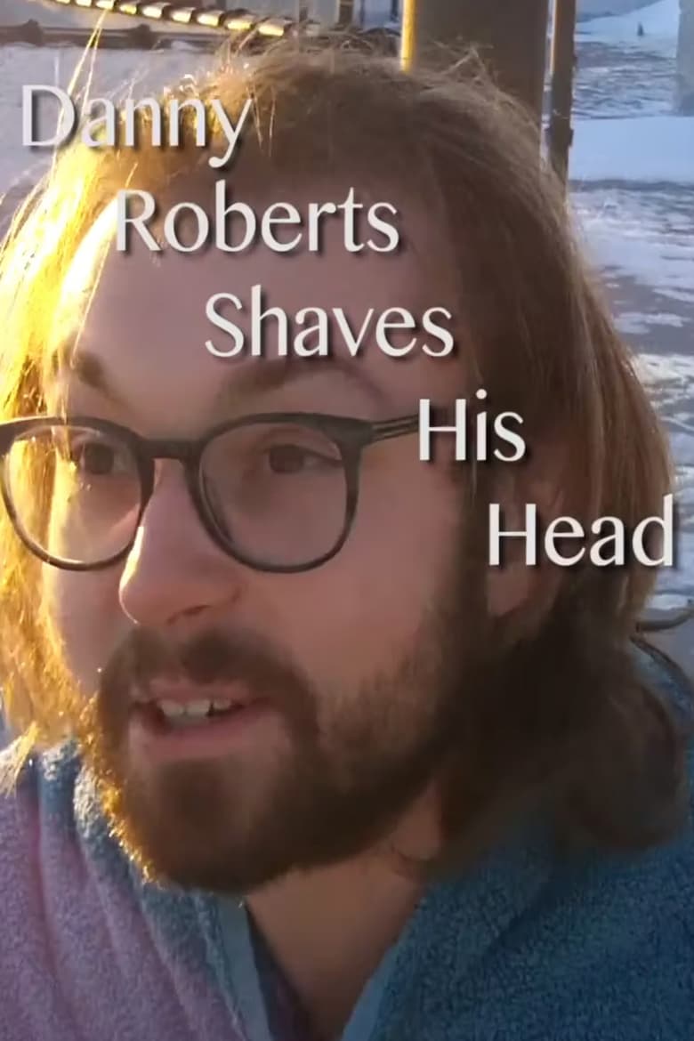 Poster of Danny Roberts Shaves His Head