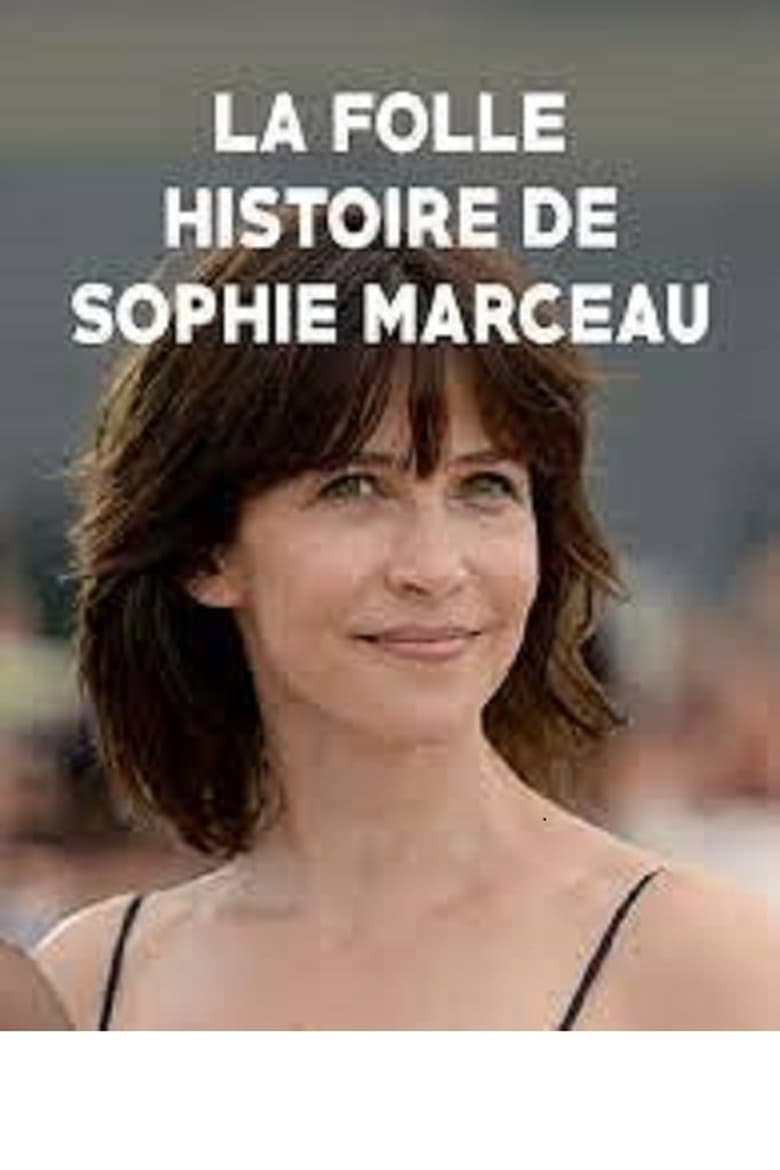 Poster of La folle histoire de Sophie Marceau