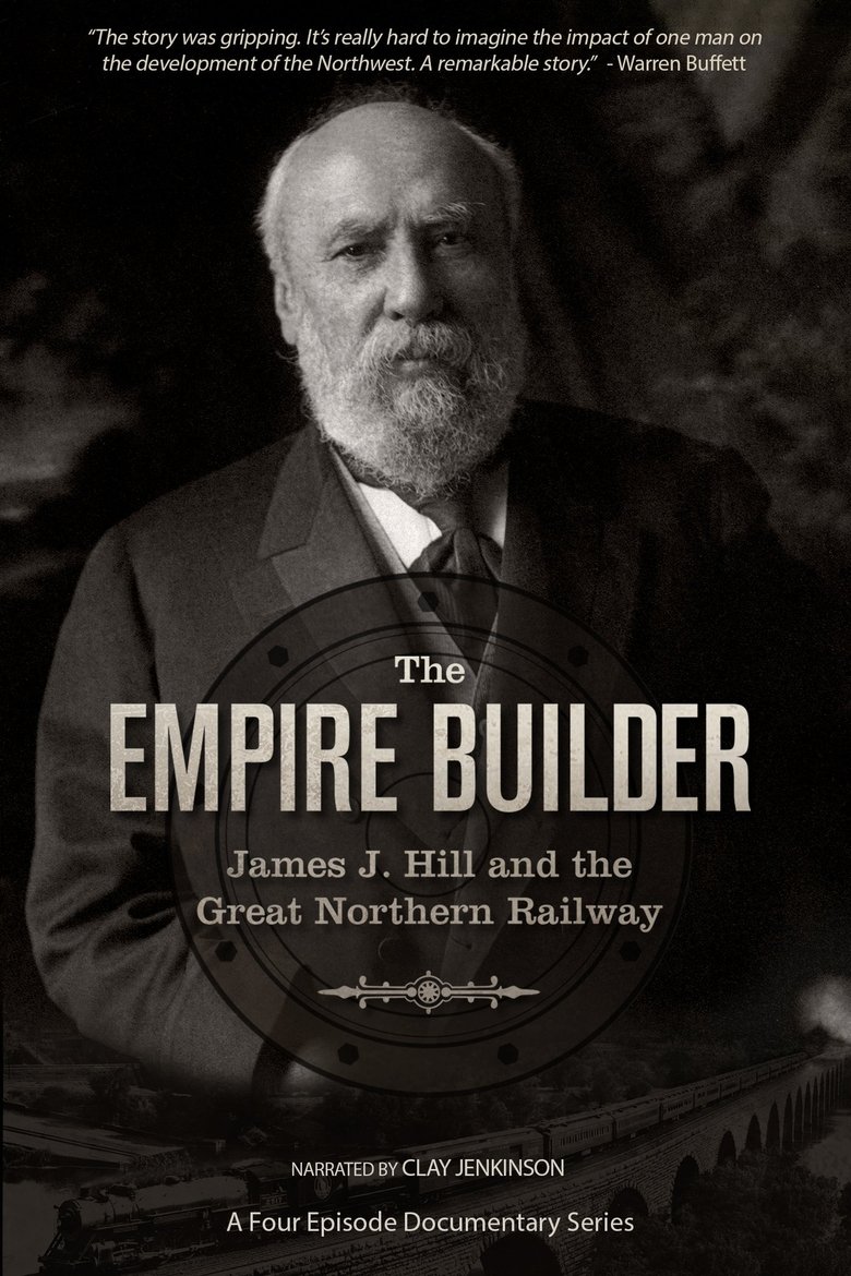 Poster of The Empire Builder: James J. Hill and The Great Northern Railway
