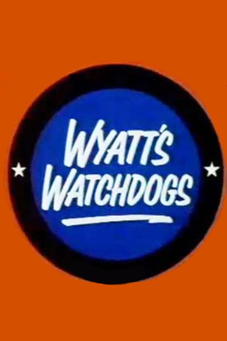 Poster of Wyatt's Watchdogs