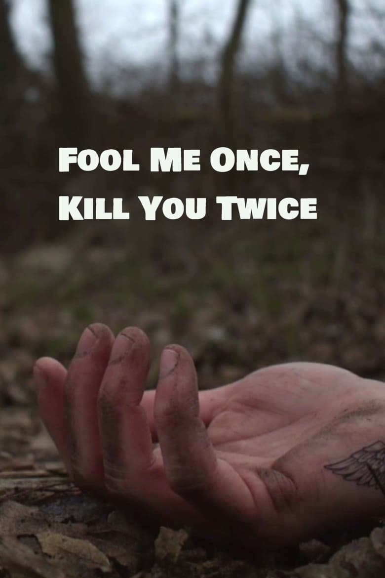 Poster of Fool Me Once, Kill You Twice