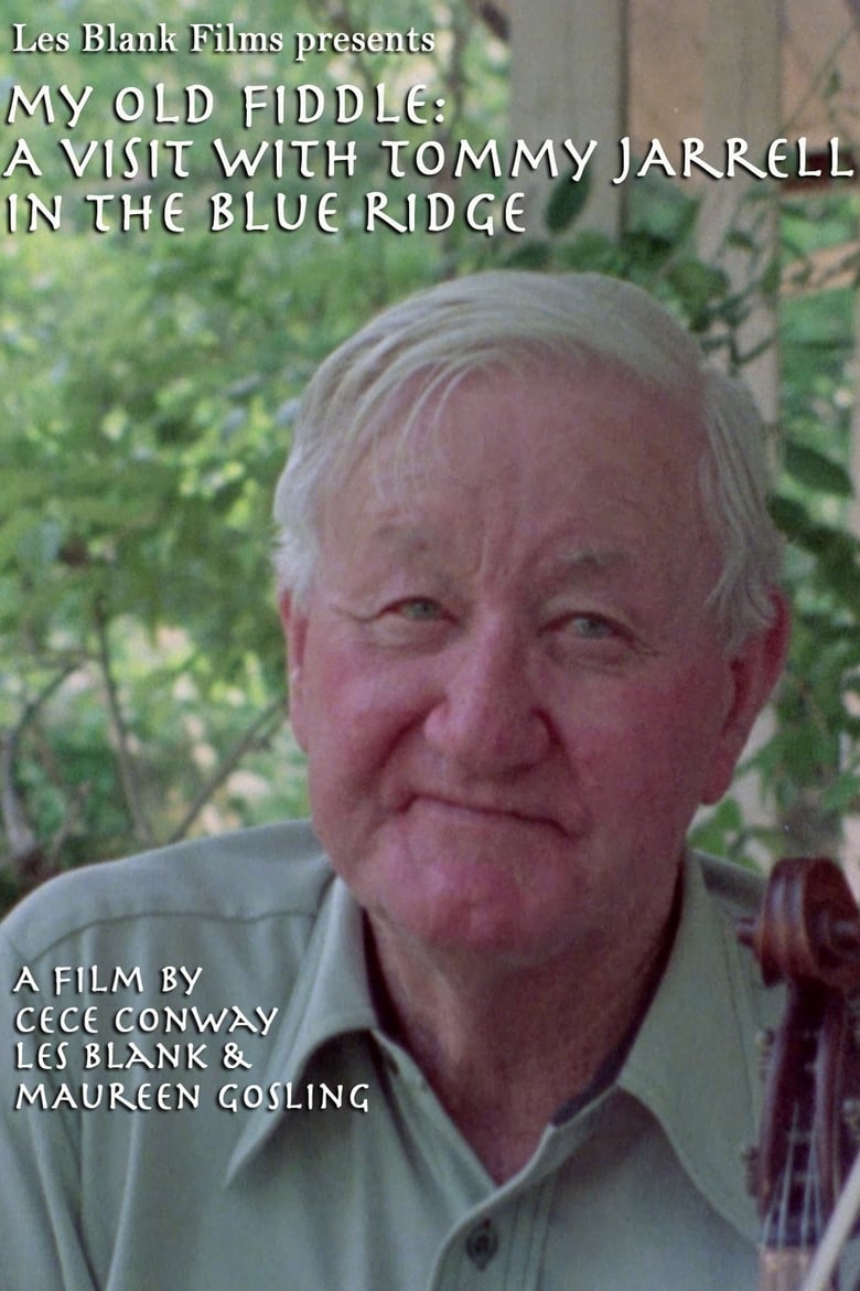 Poster of My Old Fiddle: A Visit with Tommy Jarrell in the Blue Ridge