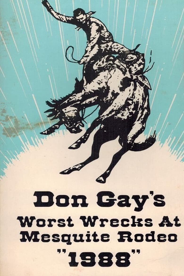 Poster of Don Gay's Worst Wrecks At Mesquite Rodeo 1988