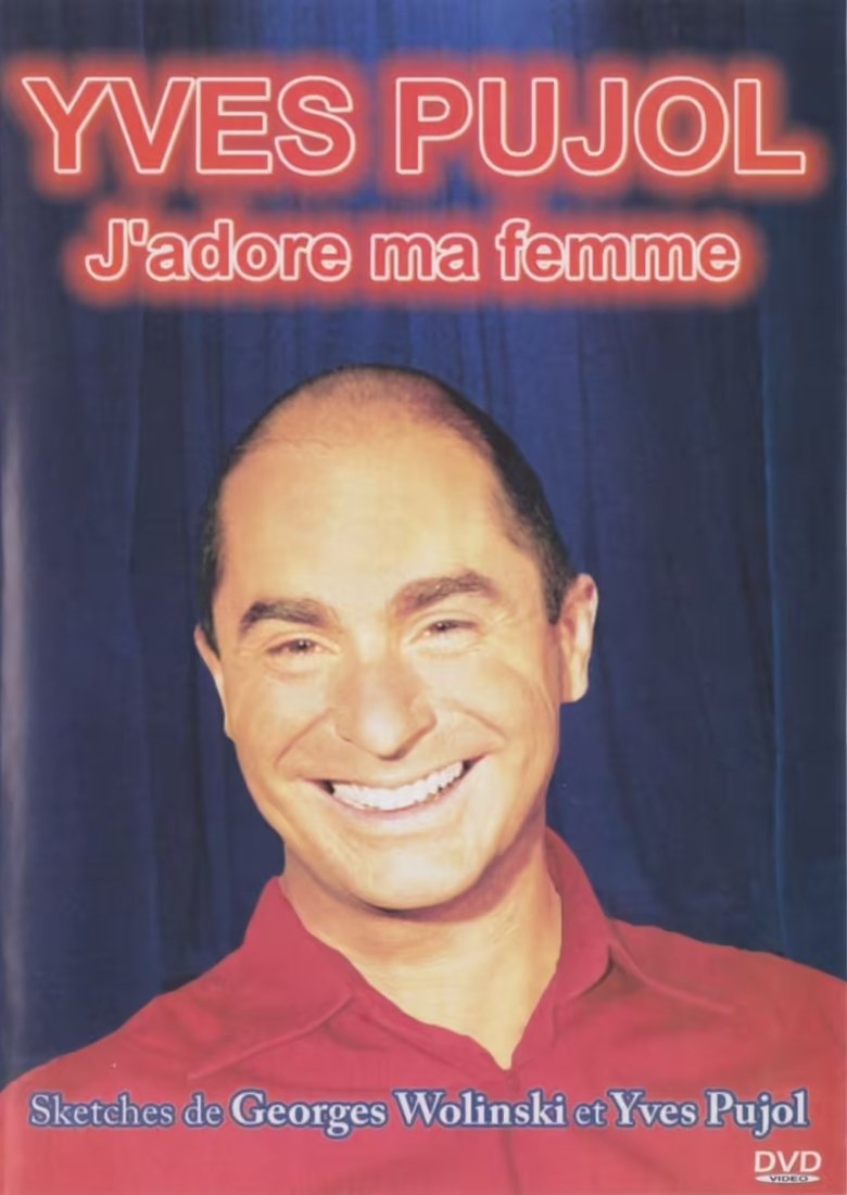 Poster of Yves Pujol - J'adore ma femme